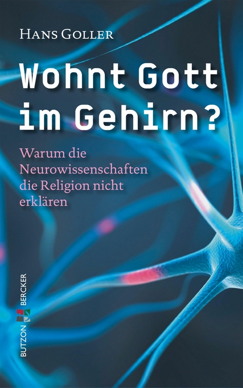 Wohnt Gott im Gehirn? - Hans Goller