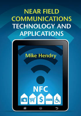 Near Field Communications Technology and Applications -  Mike Hendry