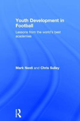 Youth Development in Football -  MARK NESTI,  Chris Sulley