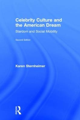Celebrity Culture and the American Dream -  Karen Sternheimer