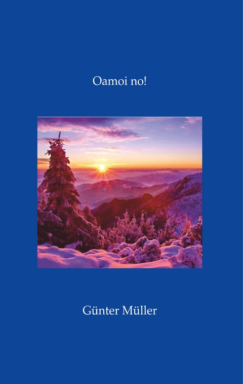 Oamoi no! - G&uuml;nter M&uuml;ller