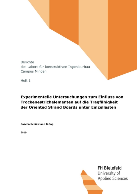 Experimentelle Untersuchungen zum Einfluss von Trockenestrichelementen auf die Tragf&auml;higkeit der Oriented Strand Boards unter Einzellasten - Sascha Sch&uuml;rmann