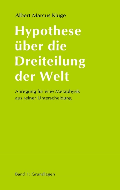Hypothese &uuml;ber die Dreiteilung der Welt - Albert Marcus Kluge