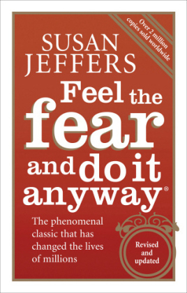 Feel The Fear And Do It Anyway -  Susan Jeffers