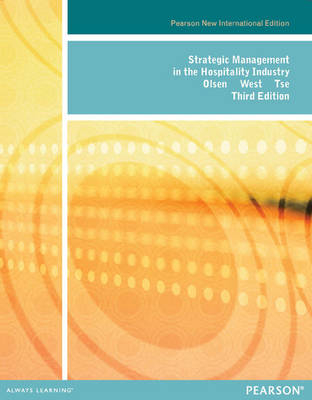 Strategic Management in the Hospitality Industry -  Michael D. Olsen,  Eliza Ching Yick Tse,  Joseph J. West