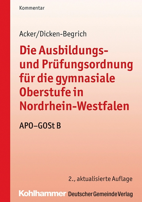 Die Ausbildungs- und Pr&uuml;fungsordnung f&uuml;r die gymnasiale Oberstufe in Nordrhein-Westfalen - Detlev Acker, Antonia Dicken-Begrich