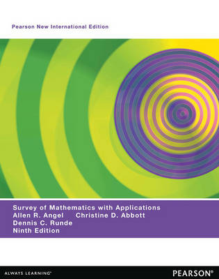 Survey of Mathematics with Applications, A -  Christine D. Abbott,  Allen R. Angel,  Dennis Runde