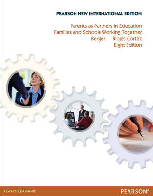 Parents as Partners in Education: Families and Schools Working Together -  Eugenia Hepworth Berger,  Mari R. Riojas-Cortez