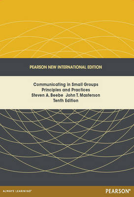 Communicating in Small Groups: Principles and Practices