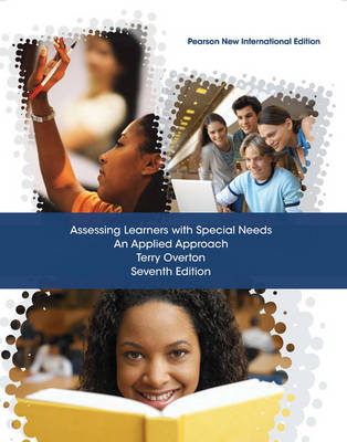 Assessing Learners with Special Needs: An Applied Approach -  Terry Overton