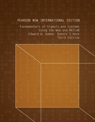 Fundamentals of Signals and Systems Using the Web and MATLAB -  Bonnie S Heck,  Edward W. Kamen