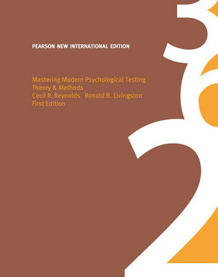 Mastering Modern Psychological Testing: Theory & Methods -  Ronald B. Livingston,  Cecil R. Reynolds
