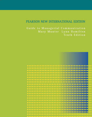 Guide to Managerial Communication -  Lynn Hamilton,  Mary M. Munter