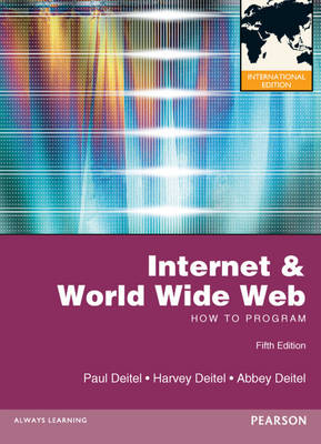 Internet & World Wide Web: How to Program -  Abbey Deitel,  Harvey M. Deitel,  Paul Deitel