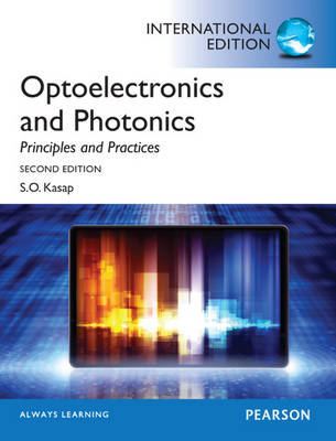Optoelectronics & Photonics: Principles & Practices -  Safa O. Kasap