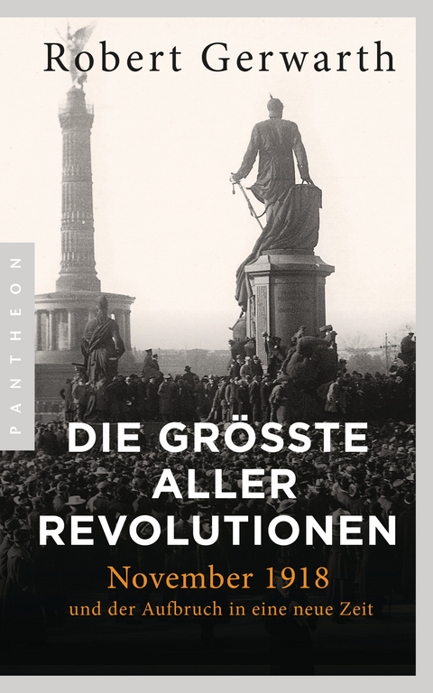 Die gr&ouml;&szlig;te aller Revolutionen - Robert Gerwarth