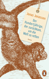 Der Hundertj&auml;hrige, der zur&uuml;ckkam, um die Welt zu retten - Jonas Jonasson