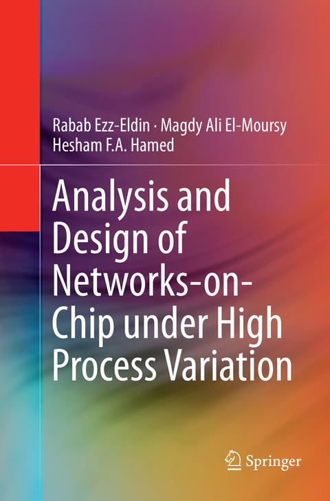 Analysis and Design of Networks-on-Chip Under High Process Variation - Rabab Ezz-Eldin, Magdy Ali El-Moursy, Hesham F. A. Hamed