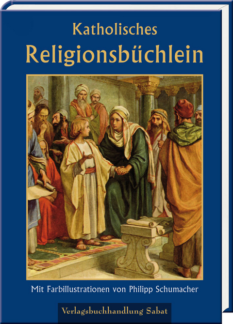 Katholisches Religionsb&uuml;chlein - Wilhelm Pichler