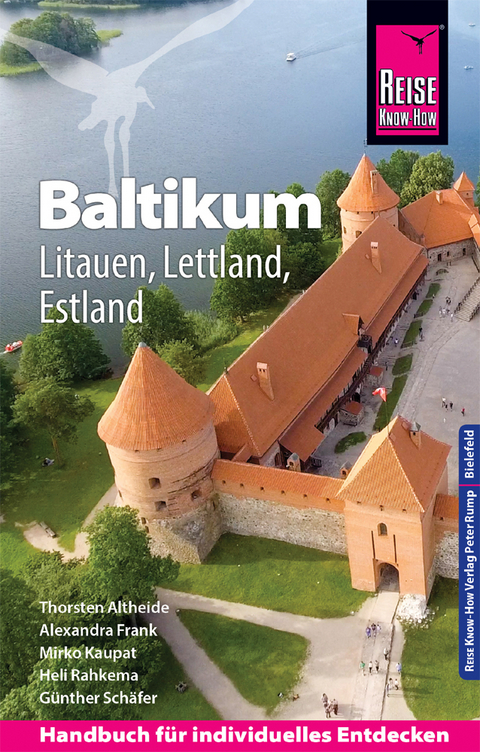 Reise Know-How Reisef&uuml;hrer Baltikum: Litauen, Lettland, Estland - Thorsten Altheide, Alexandra Frank, Mirko Kaupat, Heli Rahkema, G&uuml;nther Sch&auml;fer
