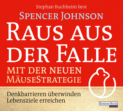 Raus aus der Falle mit der neuen M&auml;usestrategie - Spencer Johnson