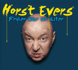 Fr&uuml;her war ich &auml;lter - Horst Evers