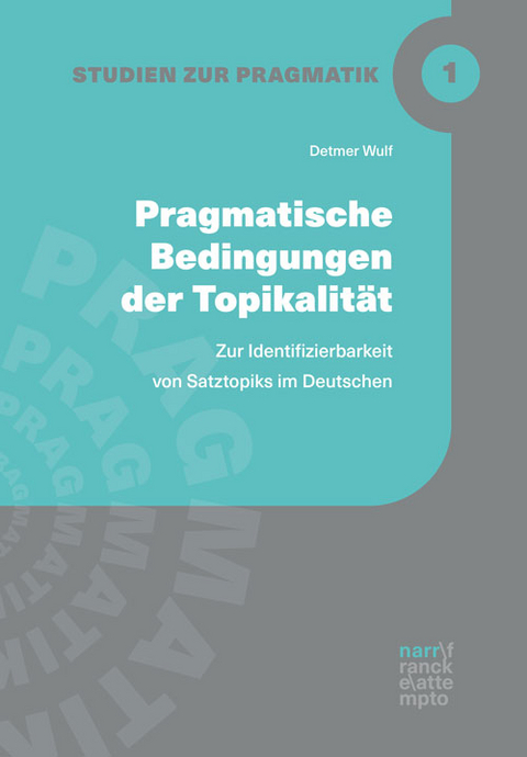 Pragmatische Bedingungen der Topikalit&auml;t - Detmer Wulf