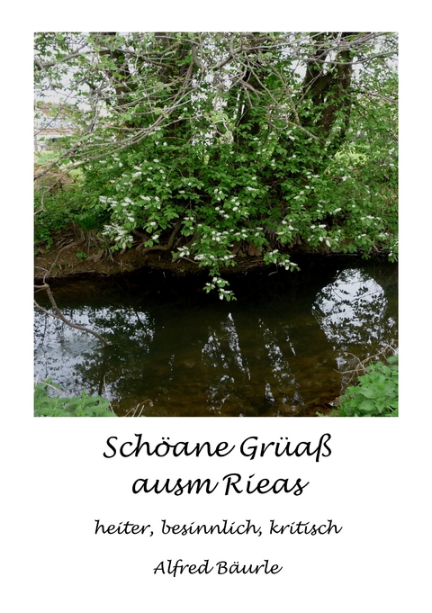Sch&ouml;ane Gr&uuml;a&szlig; ausm Rieas - Alfred B&auml;urle