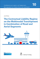 The contractual Liability Regime on the Multimodal Transhipment in Combination of Road and Aerial Segments - Julia H&ouml;rnig