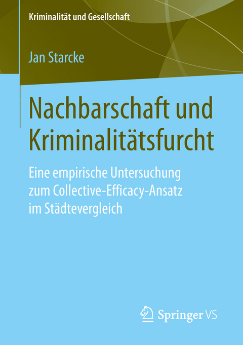 Nachbarschaft und Kriminalit&auml;tsfurcht - Jan Starcke