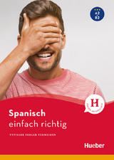 Spanisch &ndash; einfach richtig - Eva Miquel-Heininger, Hildegard Rudolph