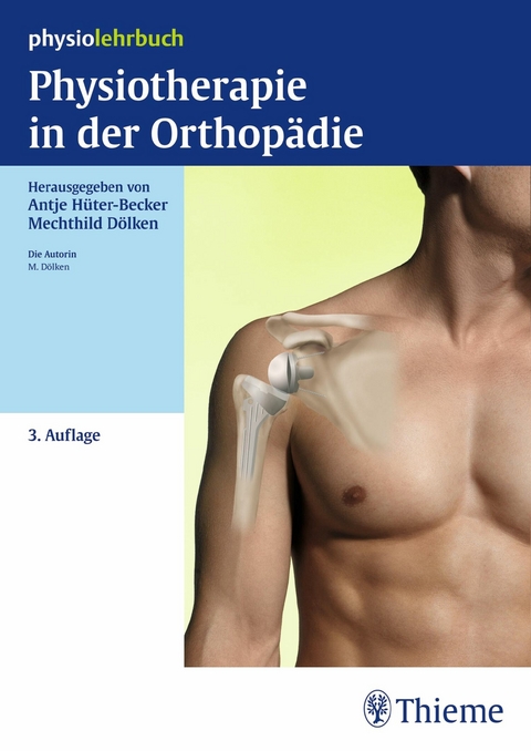 Physiotherapie in der Orthop&auml;die -  Antje H&uuml;ter-Becker,  Mechthild D&ouml;lken