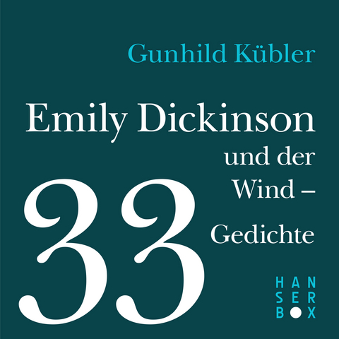 Emily Dickinson und der Wind - 33 Gedichte - Gunhild K&uuml;bler, Emily Dickinson