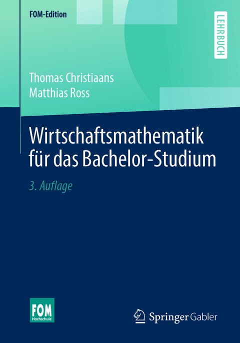 Wirtschaftsmathematik f&uuml;r das Bachelor-Studium - Thomas Christiaans, Matthias Ross