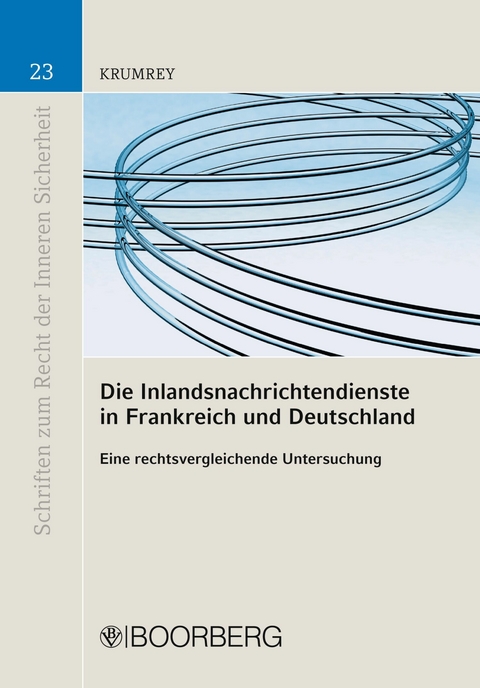 Die Inlandsnachrichtendienste in Frankreich und Deutschland - Bj&ouml;rn Krumrey