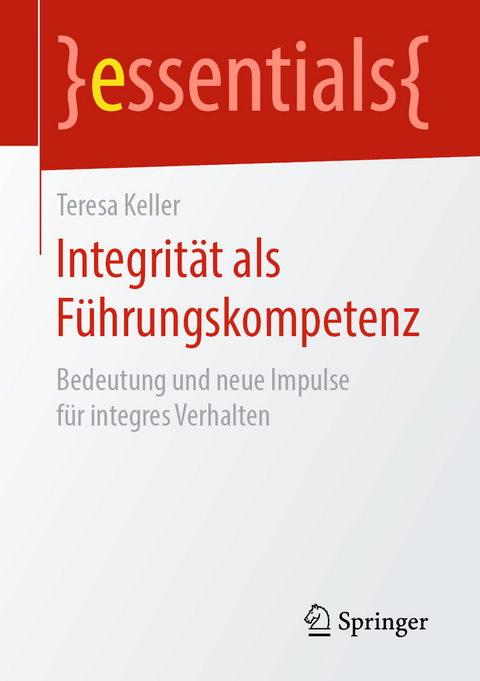 Integrit&auml;t als F&uuml;hrungskompetenz - Teresa Keller