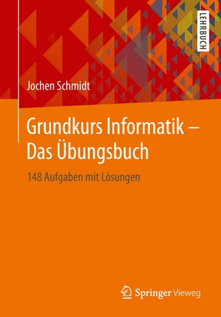 Grundkurs Informatik – Das Übungsbuch