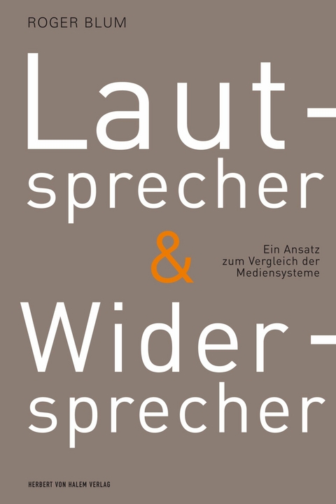 Lautsprecher und Widersprecher - Roger Blum
