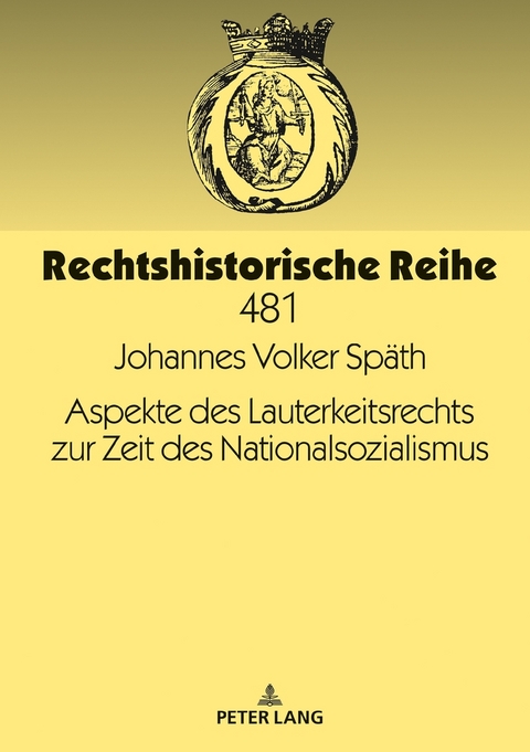 Aspekte des Lauterkeitsrechts zur Zeit des Nationalsozialismus - Johannes Volker Sp&auml;th