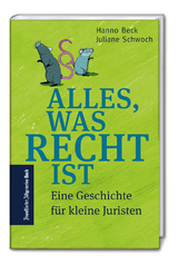 Alles, was Recht ist - Hanno Beck, Juliane Schwoch