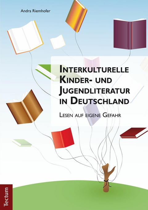 Interkulturelle Kinder- und Jugendliteratur in Deutschland - Andra Riemhofer