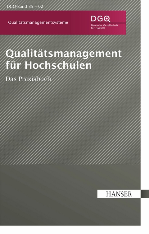 Qualit&auml;tsmanagement f&uuml;r Hochschulen - Das Praxishandbuch -  DGQ