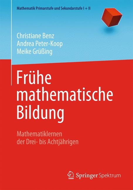 Frühe mathematische Bildung - Christiane Benz, Andrea Peter-Koop, Meike Grüßing