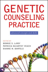 Genetic Counseling Practice - Bonnie S. LeRoy, Patricia M. Veach, Dianne M. Bartels