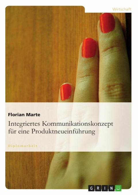 Integriertes Kommunikationskonzept f&uuml;r eine Produktneueinf&uuml;hrung -  Florian Marte