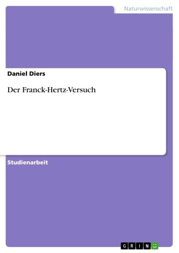Der Franck-Hertz-Versuch -  Daniel Diers