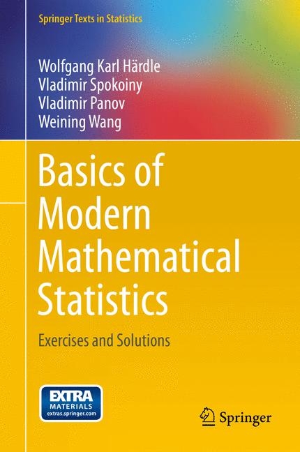 Basics of Modern Mathematical Statistics - Wolfgang Karl Härdle, Vladimir Spokoiny, Vladimir Panov, Weining Wang