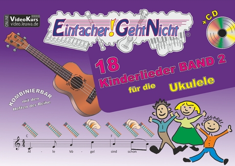 Einfacher!-Geht-Nicht: 18 Kinderlieder BAND 2 &ndash; f&uuml;r die Ukulele mit CD - Anton Oberlin, Martin Leuchtner, Bruno Waizmann