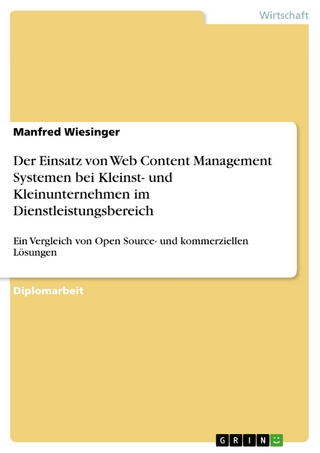 Der Einsatz von Web Content Management Systemen bei Kleinst- und Kleinunternehmen im Dienstleistungsbereich