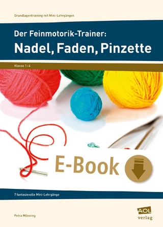 Der Feinmotorik-Trainer: Nadel, Faden, Pinzette